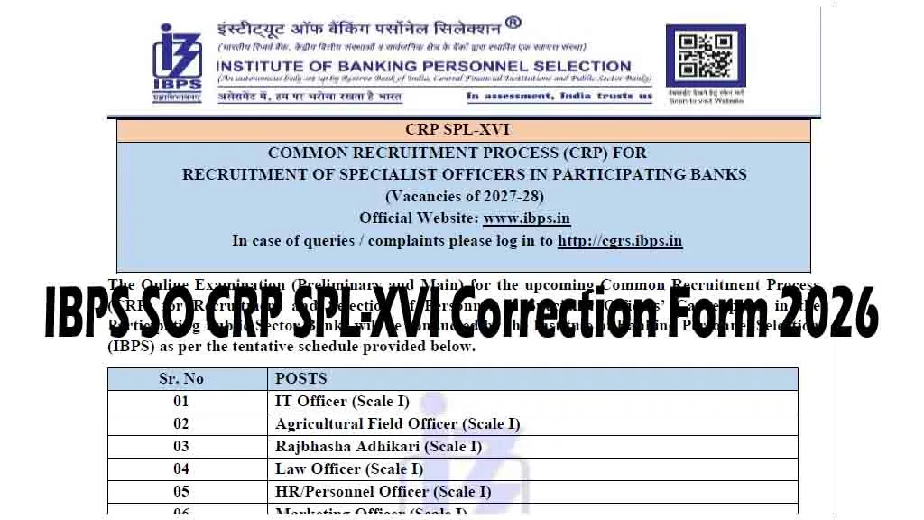 IBPS SO CRP SPL-XVI Correction Form 2026 is now available. Edit your application form, upload corrected details, check edit window & important dates.